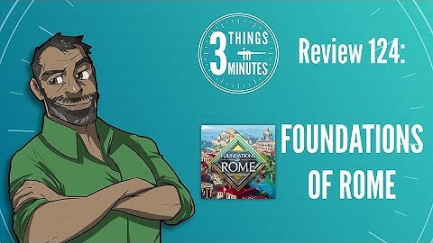 Foundations of Rome: 3 Things in 3 Minutes Review #124