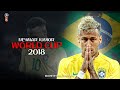 Neymar Jr • World Cup 2018 | The Movie