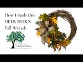 How to Make a Deer Horn Fall Wreath ... Deer Hunting Season is almost here!