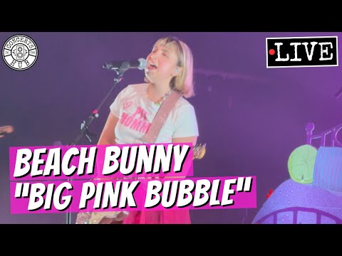 Beach Bunny "Big Pink Bubble" LIVE