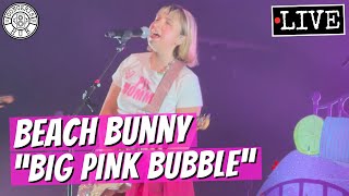 Beach Bunny "Big Pink Bubble" LIVE