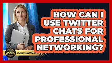 How Can I Use Twitter Chats For Professional Networking?
