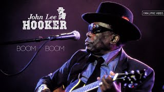 JOHN LEE HOOKER -  Boom Boom (fan lyric video)