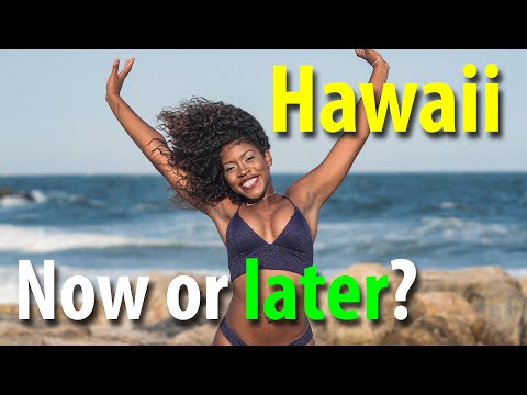 Should you move to Hawaii now or save and move later?