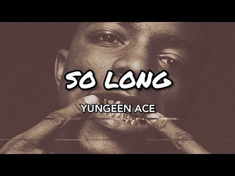 Yungeen Ace - So Long (OFFICIAL LYRICS)