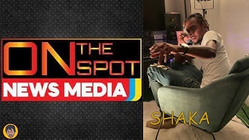 Jah Know!! On The Spot Mention Shaka As Person Of Interest In Alleged DON Mvrda
