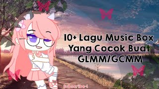 ||✨🌸10  lagu music box yang cocok buat GLMM/GCMM-!🌸✨|| Gacha Club