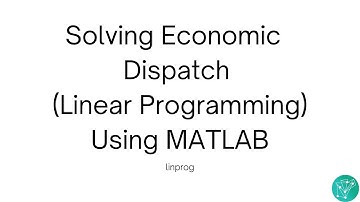 Solving Economic  Dispatch (Linear Programming) Using MATLAB | linprog function MATLAB.