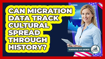 Can Migration Data Track Cultural Spread Through History? - Demographic Data Answers