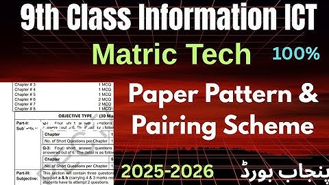 9th Class ICT New Paper Pattern || Pairing Scheme 2026 || All Punjab Board || 9th Tech