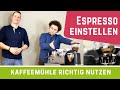 Kaffeemühle einstellen für Espresso (Tutorial)
