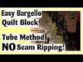 Bargello Quilt Block Tutorial - Easy Tube Method - NO Seam Ripping