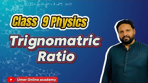 Trignomatric Ratio | Class 9 Physics | Complete Explanation 