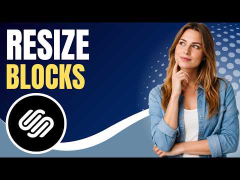 How to Resizing Blocks on Squarespace (Full Guide)