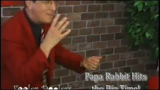 Video: Papa Rabbit Hits the Big Time - Daryl