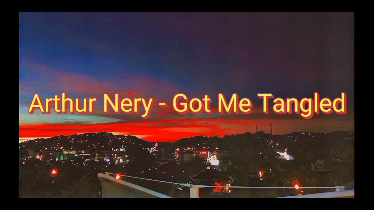 Arthur Nery - Got Me Tangled (Lyrics Video)