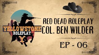 Red Dead Roleplay | Yellowstone RP | Col. Ben Wilde Patrolling The Island! EP - 06