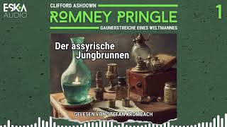 Romney Pringle (01) – Der assyrische Jungbrunnen (Komplettes Hörbuch)