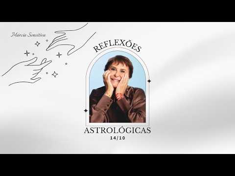 Astrological Reflections - 10/14/2026, by Márcia Fernandes