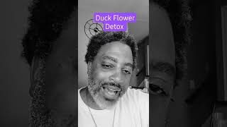 Another Duck Flower Detox Review. #duckflower