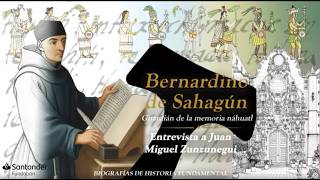 Details Bernardino de Sahagún: guardián de la memoria náhuatl | Entrevista con Juan Miguel Zunzunegui News
