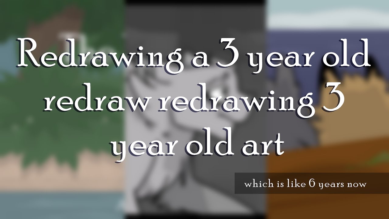 Redrawing a 3 year old redraw redrawing 3 year old art which is like 6 ...