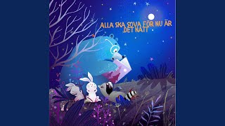 Alla Ska Sova För Nu Är Det Natt