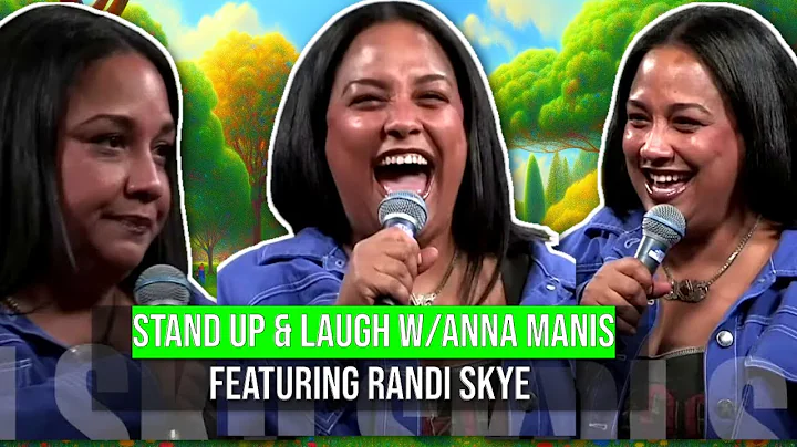 Stand Up & Laugh w/Anna Manis Feat. Randi Skye