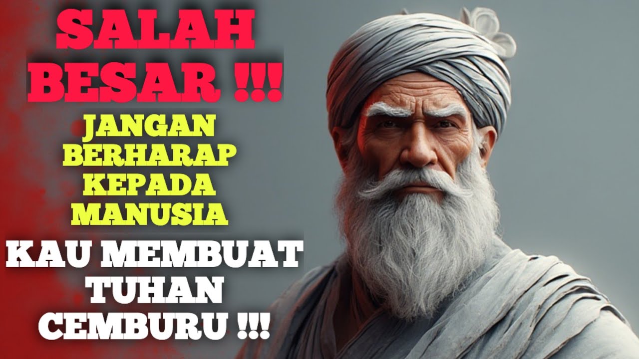 BERHENTI BERHARAP KEPADA MANUSIA|INI KESALAHAN TERBESARMU