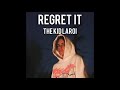 The Kid Laroi - Regret It (Full Unreleased Song) Lyrics