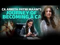 Success Story of CA Ankita Patni - Believe in yourself, anything I's possible | #motivation
