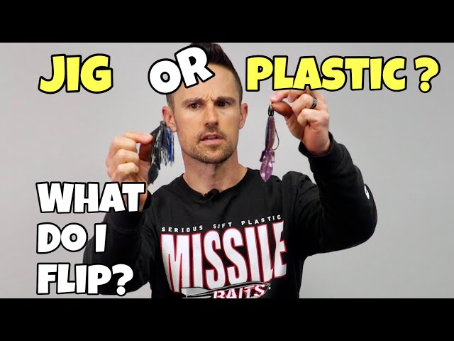 JIG OR SOFT PLASTIC? - What do I flip? 