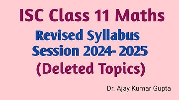 ISC Class 11 Maths Syllabus (2024-25): Changes & Deleted Topics Explained!