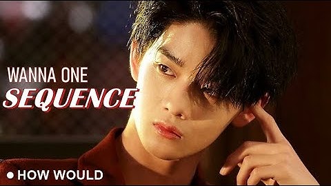 How Would Wanna One sing "Sequence" - IZ*ONE