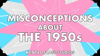 Misconceptions About the 1950s