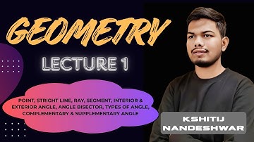 Geometry Basics for SSC CGL | Complete Geometry Lecture 1 | Lines & Angles | Kshitij Nandeshwar