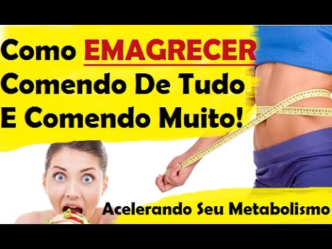 Como emagrecer comendo - Como emagrecer comendo muito