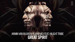 Armin van Buuren vs Vini Vici feat  Hilight Tribe -  Great Spirit Extended Mix