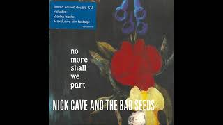 Nick Cave &amp; The Bad Seeds -  No More Shall We Part - 2001.