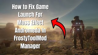 [HOW TO FIX GAME LAUNCH FOR MASS EFFECT ANDROMEDA]