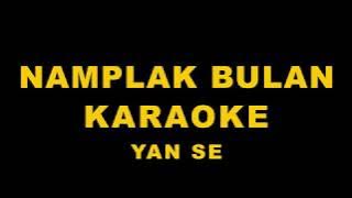 NAMPLAK BULAN - YAN SE (KARAOKE MUSIC VIDEO 2023)