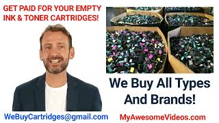 We Buy All Empty Ink &amp; Toner Cartridges! Stop Throwing Them Away!