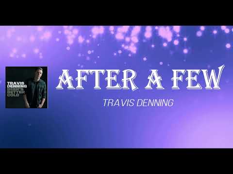 Travis Denning - After A Few (Lyrics)