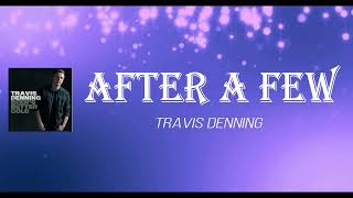 Travis Denning - After A Few (Lyrics)