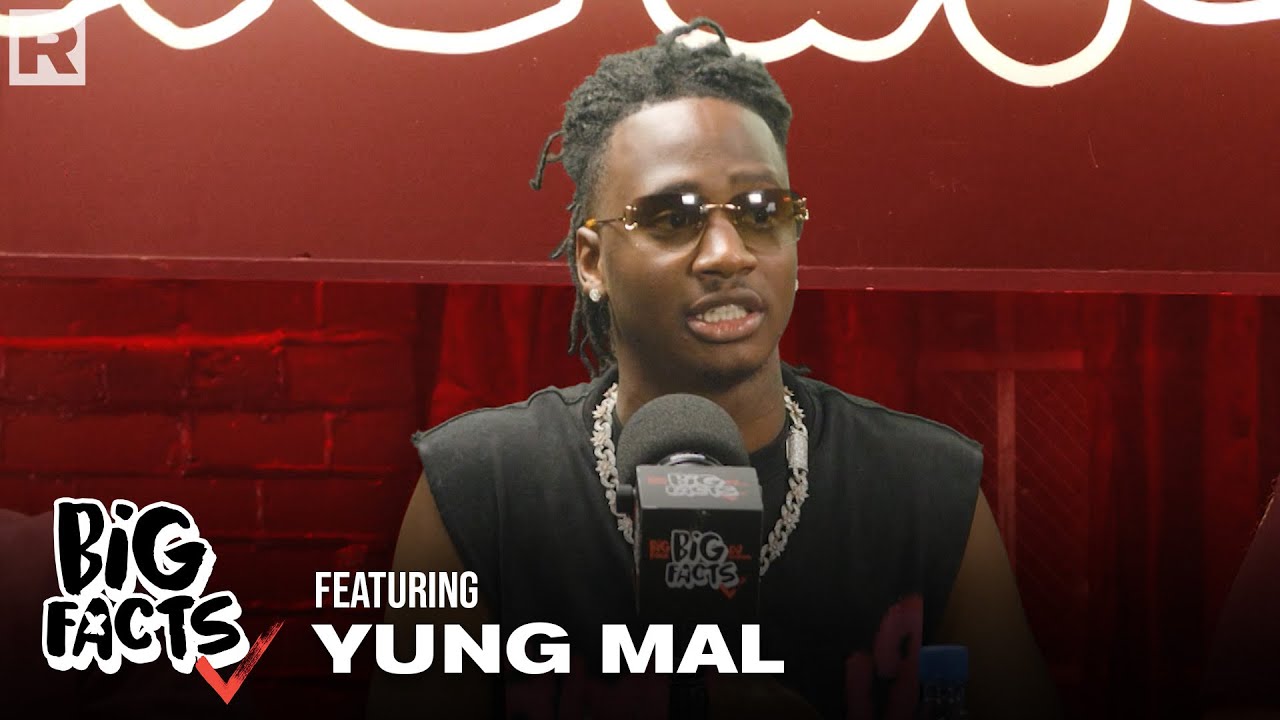 Yung Mal on Gucci Mane, Starting His Label, Jail Time, Rap Beef, Flexing Wrong & More | Big Facts