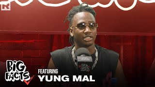 Yung Mal on Gucci Mane, Starting His Label, Jail Time, Rap Beef, Flexing Wrong & More | Big Facts