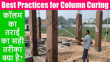 Best Practices for Column Curing | कॉलम का तराई का सही तरीका क्या है?