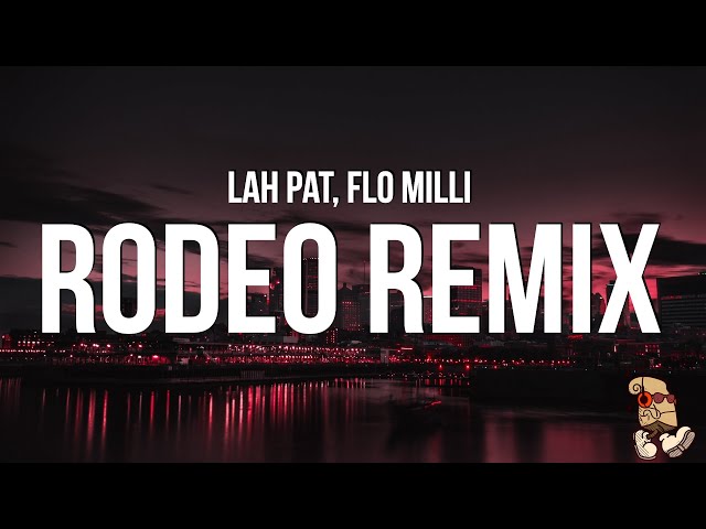 Lah Pat - Rodeo Remix (Lyrics) feat. Flo Milli class=