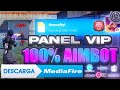 Por fin panel vip 100 aimbot para dar todo rojo sin subir mira link directo 100 anti ban 