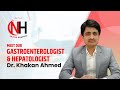 Dr khakan ahmed  gastroenterologist and hepatologist  nazeer hospital